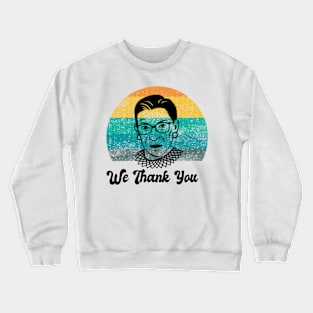 We Thank You RBG Ruther Bader Ginsburg Crewneck Sweatshirt